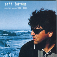 Larson, Jeff - Complete Works 1998 - 2000 (CD 1)