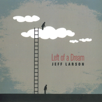 Larson, Jeff - Left Of A Dream