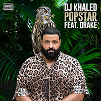 DJ Khaled - Popstar (feat. Drake) (Single)