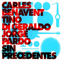 Benavent, Carles - Sin Precedentes (feat. Tino Di Geraldo & Jorge Pardo)