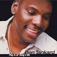 Tankard, Ben - Play A Lil' Song 4 Me