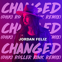 Feliz, Jordan - Changed (OHKI Roller Rink Remix) (Single)