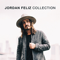 Feliz, Jordan - Jordan Feliz Collection (CD 1)