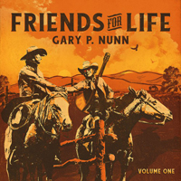 Nunn, Gary P. - Friends For Life Vol. 1