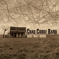Chad Cooke Band - Easy Way Home