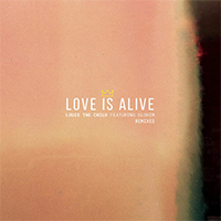 Louis The Child - Love Is Alive (Remixes) 