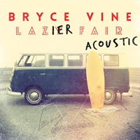 Vine, Bryce - Lazier Fair: Acoustic (Single)