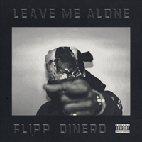 Dinero, Flipp - Leave Me Alone (Single)