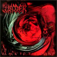 Vader - Black To The Blind (Reissue 2002)