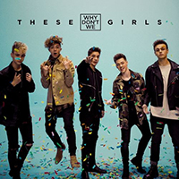 Why Don't We - These Girls (Single)