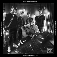 Why Don't We - 8 Letters (Acoustic) (Single)