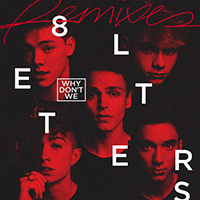 Why Don't We - 8 Letters (Remixes) (EP)