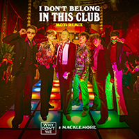 Why Don't We - I Don't Belong In This Club (MOTi Remix) (with Macklemore) (Single)
