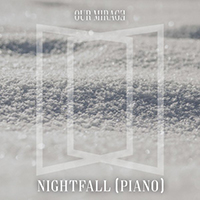 Our Mirage - Nightfall (Piano) (Single)