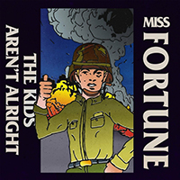 Miss Fortune - The Kids Aren't Alright
