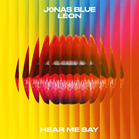 Jonas Blue - Hear Me Say (feat. Leon) (Single)