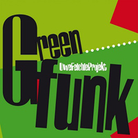 Felchle, Uwe - Uwe Felchle Projekt - Green Funk