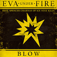 Eva Under Fire - Blow (feat. Spencer Charnas of Ice Nine Kills) (Single)