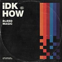 I Don't Know How But They Found Me - Bleed Magic (Single)
