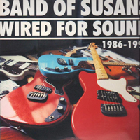 Band Of Susans - Wired For Sound (CD 2 - Songs Without Words)