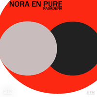Nora En Pure - Pasadena