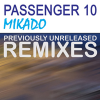 Passenger 10 - Mikado (Previously Unreleased Remixes)