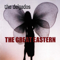 Delgados - The Great Eastern