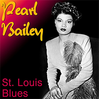 Bailey, Pearl - St. Louis Blues (Reissue 2004)