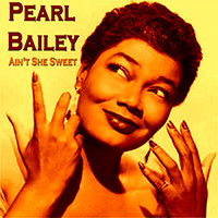 Bailey, Pearl - Ain't She Sweet (CD 1)
