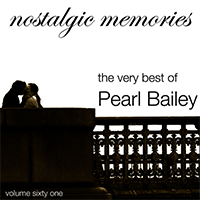 Bailey, Pearl - Nostalgic Memories: The Very Best of Pearl Bailey