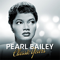 Bailey, Pearl - The Classic Years