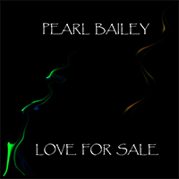 Bailey, Pearl - Love For Sale