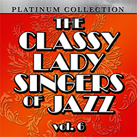 Bailey, Pearl - The Classy Lady Singers of Jazz, Vol. 6