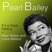 Bailey, Pearl - It's a Great Feeling + Pearl Bailey & Louis Bellson 