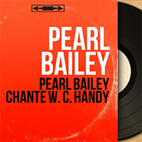 Bailey, Pearl - Pearl Bailey chante W.C. Handy (EP, mono version)