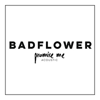 Badflower - Promise Me (Acoustic Single)