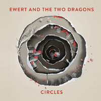 Ewert & The Two Dragons - Circles