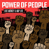 Dirt Monkey - Power of People (feat. Amp Live) (Single)