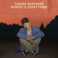 Beathard, Tucker - Nobody's Everything