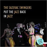 Sazerac Swingers - Put The Jazz Back In Jazz