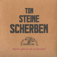 Ton Steine Scherben - Warum Geht Es Mir So Dreckig