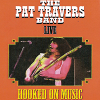 Pat Travers - Hooked On Music: Live At Rockpalast 1976