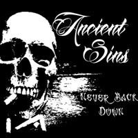 Ancient Sins - Never Back Down