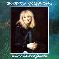 Gombitova, Marika - Mince na dne fontan (CD 1)