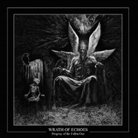 Wrath Of Echoes - Progeny Of The Fallen One