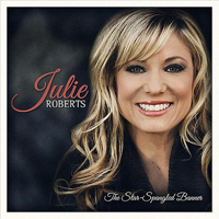 Julie Roberts - Star Spangled Banner (Single)