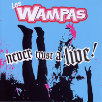 Wampas - Never Trust a Live