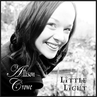 Crowe, Allison - Little Light
