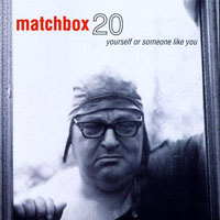 Matchbox Twenty - Yourself Or Someone Like You - Limited Edition (CD 1)