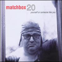 Matchbox Twenty - Yourself Or Someone Like You